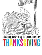 Thanksgiving Coloring Book - Bring the Classics to Life