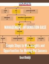 Management Information Base - Simple Steps to Win, Insights and Opportunities for Maxing Out Success