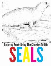 Seals Coloring Book - Bring the Classics to Life