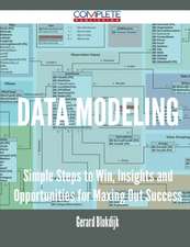 Data Modeling - Simple Steps to Win, Insights and Opportunities for Maxing Out Success