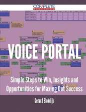 Voice Portal - Simple Steps to Win, Insights and Opportunities for Maxing Out Success