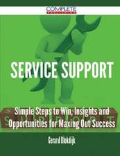 Service Support - Simple Steps to Win, Insights and Opportunities for Maxing Out Success