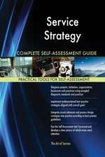 Service Strategy Complete Self-Assessment Guide