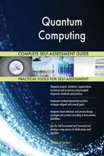 Quantum Computing Complete Self-Assessment Guide