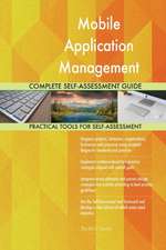 Mobile Application Management Complete Self-Assessment Guide