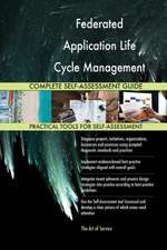 Federated Application Life Cycle Management FALM Complete Self-Assessment Guide