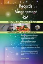 Records Management RM Complete Self-Assessment Guide