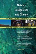 Network Configuration and Change Management Tools Complete Self-Assessment Guide