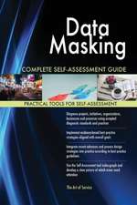 Data Masking Complete Self-Assessment Guide