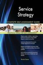 Service Strategy Complete Self-Assessment Guide 1st edition