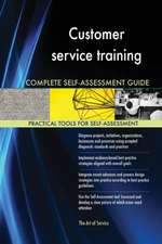 Customer service training Complete Self-Assessment Guide