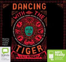Wright, L: Dancing with the Tiger