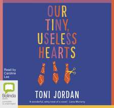 Jordan, T: Our Tiny, Useless Hearts