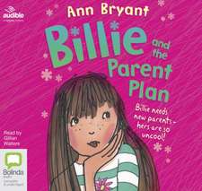 Bryant, A: Billie and the Parent Plan