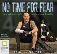 De Gelder, P: No Time for Fear: 2016 Edition