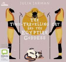 Jarman, J: The Time-Travelling Cat and the Egyptian Goddess