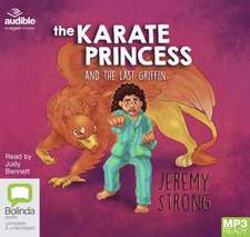 Strong, J: The Karate Princess and the Last Griffin