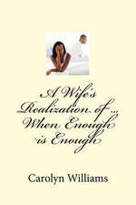 A Wife's Realization of ... When Enough Is Enough