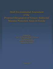 Draft Environmental Assessment of the Proposed Designation of Sixteen Additional Manatee Protection Areas in Florida