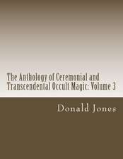 The Anthology of Ceremonial and Transcendental Occult Magic