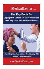 The Key Facts on Coping with Cancer & Cancer Resources