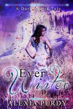 Ever Winter (a Dark Faerie Tale #3)