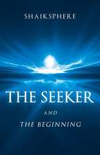 The Seeker and the Beginning