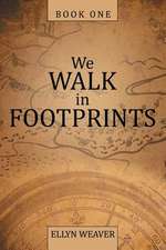 We Walk in Footprints