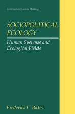 Sociopolitical Ecology: Human Systems and Ecological Fields