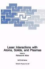 Laser Interactions with Atoms, Solids and Plasmas