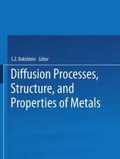 Diffusion Processes, Structure, and Properties of Metals