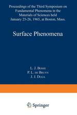 Surface Phenomena: Proceedings of the Third Symposium on Fundamental Phenomena in the Materials Sciences