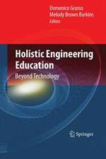 Holistic Engineering Education: Beyond Technology