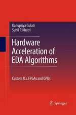 Hardware Acceleration of EDA Algorithms: Custom ICs, FPGAs and GPUs