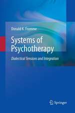 Systems of Psychotherapy: Dialectical Tensions and Integration