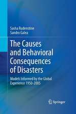 The Causes and Behavioral Consequences of Disasters: Models informed by the global experience 1950-2005