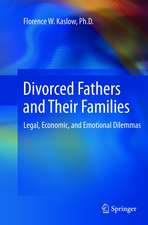 Divorced Fathers and Their Families: Legal, Economic, and Emotional Dilemmas