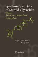 Spectroscopic Data of Steroid Glycosides: Spirostanes, Bufanolides, Cardenolides: Volume 3