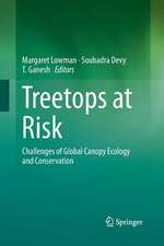 Treetops at Risk: Challenges of Global Canopy Ecology and Conservation