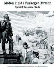 Moton Field/Tuskegee Airmen Special Resource Study