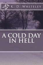 A Cold Day in Hell