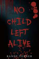 No Child Left Alive