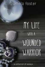 My Life with a Wounded Warrior