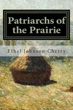 Patriarchs of the Prairie