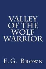 Valley of the Wolf Warrior