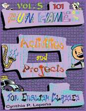 101 Fun Games, Activities, and Projects for English Classes, Vol. 5