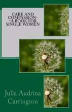 Care and Compassion--A Book for Single Women