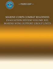 Marine Corps Combat Readiness Evaluation System Volume XIII, Marine Wing Support Group Units