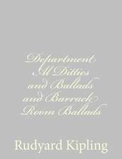 Department Al Ditties and Ballads and Barrack Room Ballads