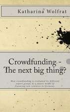 Crowdfunding - The Next Big Thing?